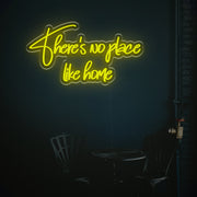 There Is No Place Like Home LED Custom Neon Sign