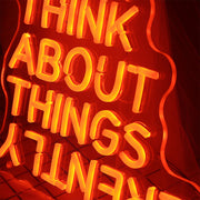 Think About Things Differently Neon Sign