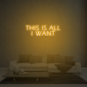 This Is All I Want Neon Sign Lights Night Lamp Led Neon Sign Light For Home Party