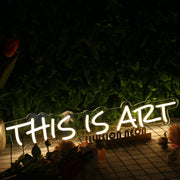 This Is Art Yellow Neon Sign