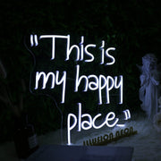 This Is My Happy Place White Neon Sign