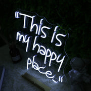 This Is My Happy Place White Neon Sign