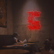 This Is The Way LED Neon Sign