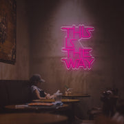 This Is The Way LED Neon Sign