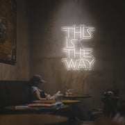 This Is The Way LED Neon Sign