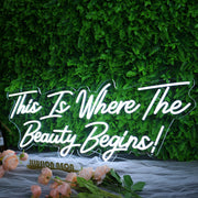 This Is Where The Beauty Begins Neon Sign