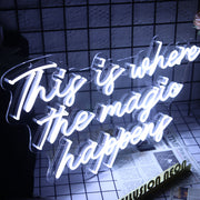 This Is Where The Magic Happens Neon Sign