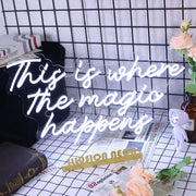 This Is Where The Magic Happens Neon Sign