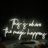 This Is Where The Magic Happens White Neon Sign