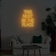 This Must Be The Place Neon Sign