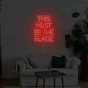 This Must Be The Place Neon Sign