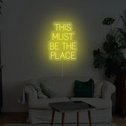 This Must Be The Place Neon Sign