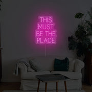 This Must Be The Place Neon Sign