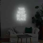 This Must Be The Place Neon Sign