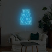 This Must Be The Place Neon Sign