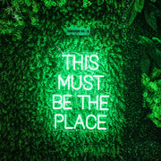 This Must Be The Place Neon Sign