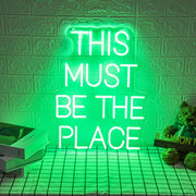 This Must Be The Place Neon Sign