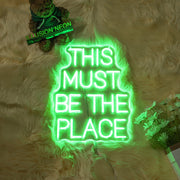 This Must Be The Place Neon Sign