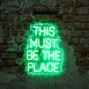 This Must Be The Place Neon Sign