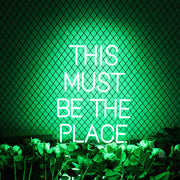 This Must Be The Place Neon Sign