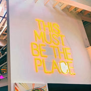 This Must Be The Place Neon Sign