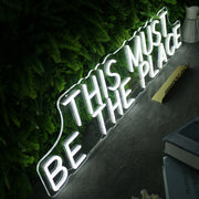 This Must Be The Place White Neon Sign