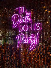 Til Death Do Us Party Neon Sign