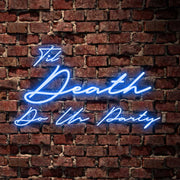 Til Death Do Us Party Neon Sign