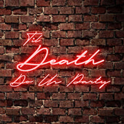 Til Death Do Us Party Neon Sign