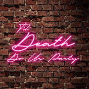 Til Death Do Us Party Neon Sign