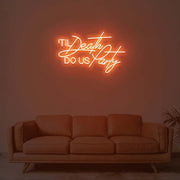 Til Death Do Us Party Neon Sign