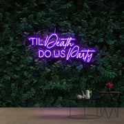 Til Death Do Us Party Neon Sign