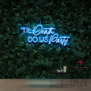 Til Death Do Us Party Neon Sign