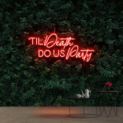 Til Death Do Us Party Neon Sign