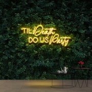 Til Death Do Us Party Neon Sign