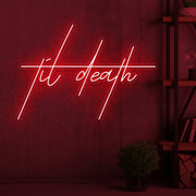 Til Death Edgy Neon Sign