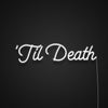 Til Death Neon Sign