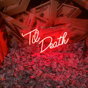 Til Death Neon Sign