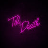 Til Death Neon Sign