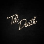 Til Death Neon Sign