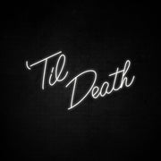 Til Death Neon Sign