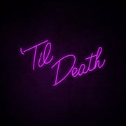 Til Death Neon Sign