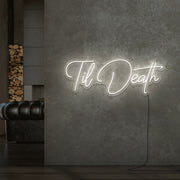 Til Death Neon Sign