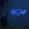 Til Death Neon Sign