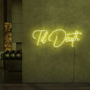 Til Death Neon Sign