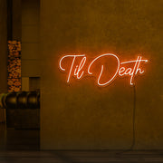 Til Death Neon Sign