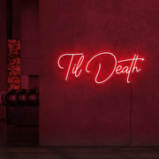 Til Death Neon Sign