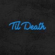 Til Death Neon Sign