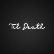 Til Death Neon Sign