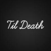 Til Death Neon Sign